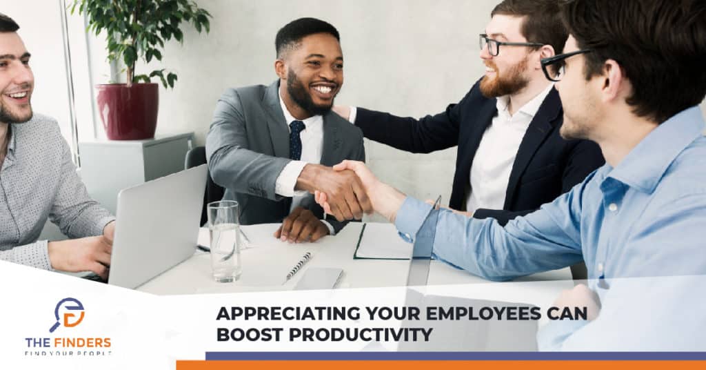Appreciating Your Employees Can Boost Productivity | The Finders