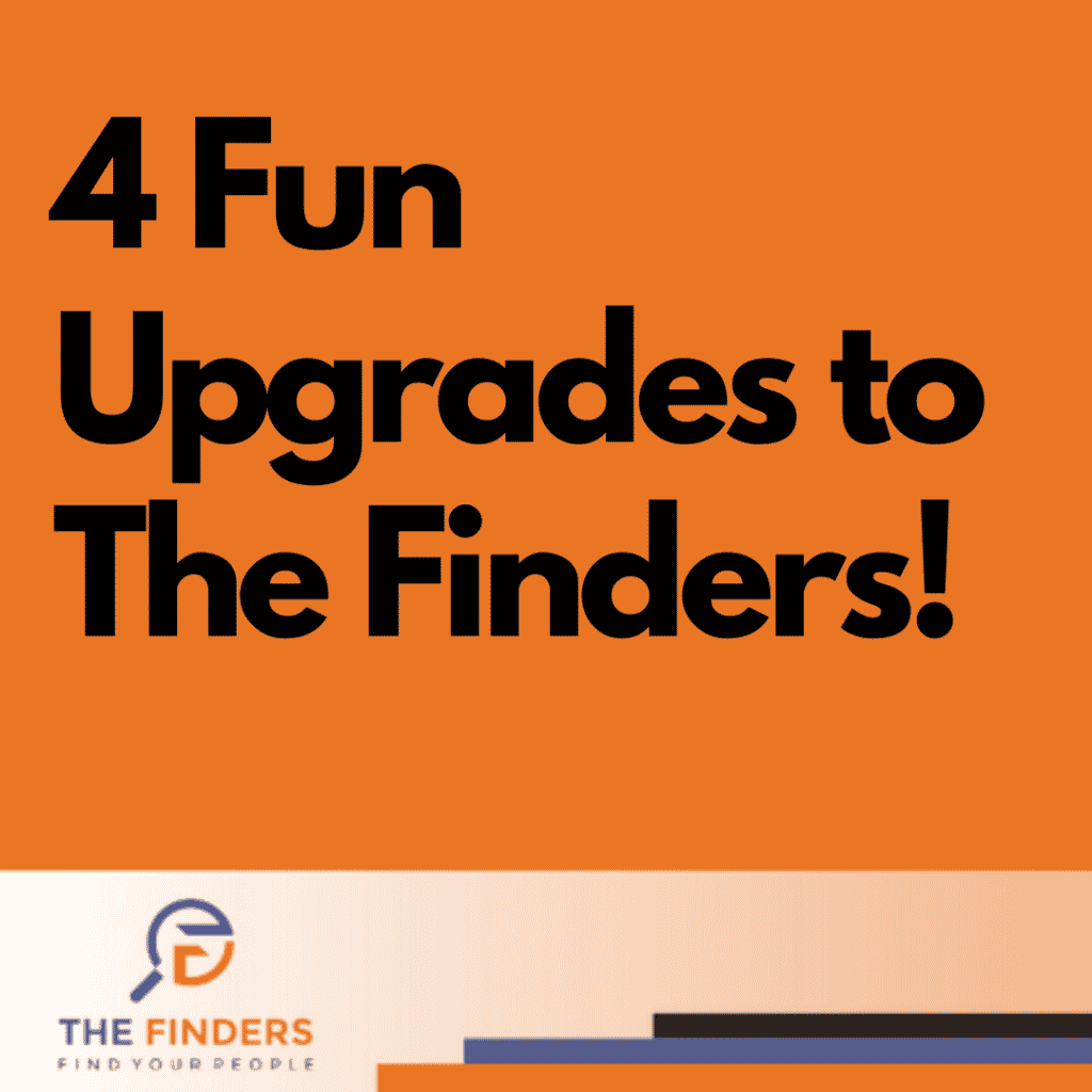 4 Fun Upgrades to The Finders! | The Finders